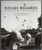 LIVRE   DOUBS REGARDS   30 ANS DE PHOTOREPORTAGE - Franche-Comté