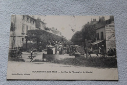 Cpa 1905, Rochefort Sur Mer, La Rue De L'Arsenal Et Le Marché, Charente Maritime - Rochefort