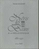 Livre De 139 Pages ; NERIS Les BAINS  A LA BELLE EPOQUE 1880 -1930  Par Patrick DELMONT - Bourbonnais