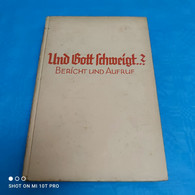 Edwin Erich Dwinger - Und Gott Schweigt ? - Bericht Und Aufruf - Sonstige & Ohne Zuordnung