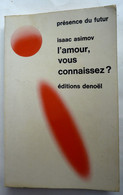 EDITIONS DENOEL  1970 125 L'amour, Vous Connaissez ? ISAAC ASIMOV PRESENCE DU FUTUR (2) - Opta