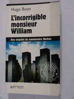 L '  INCORRIGIBLE MONSIEUR WILLIAM  Par  HUGO BUAN  éditions PALEMON  Policier Breton - Trévise, Ed. De