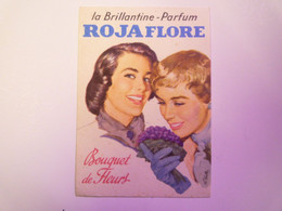 2021 - 732  CARTE PARFUMEE  :  ROJA FLORE  La Brillantine - Parfum  -  Bouquet De Fleurs  XXX - Anciennes (jusque 1960)