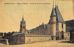 CPA 60 BRESLES EGLISE ET MAIRIE PORTE DE LA COUR DU CHATEAU  Colorisée Toilée - Other & Unclassified