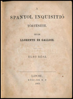 [Juan Antonio Llorente (1756-1823)-Léonárd Gallois (1789-1851)] Llorente és Gallois: A Spanyol Inquisitió Története. I-I - Unclassified