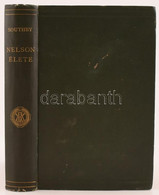 Southey Róbert: Nelson életrajza. Ford. és Jegyzetekkel Ellátta: Reményi Antal. Bp., 1902, MTA, XVI+428 P.+1 T.(kihajtha - Unclassified