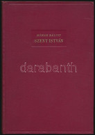 Hóman Bálint: Szent István. Bp., 1938., Kir. Magyar Egyetemi Nyomda. Kiadói Egészvászon-kötés. - Unclassified