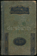 Történelmi Arcképcsarnok Az Ifjúság és A Nép Számára. Bp.,1909, Dolinay Gyula Hírlap-és Könyvkiadó Vállalata. Kiadói Fél - Unclassified