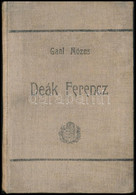 Gaal Mózes: Deák Ferenc élet- és Jellemrajz. Bp.,é.n.,Franklin, 139+5 P. Gazdag Fekete-fehér Képanyaggal Illusztrált. Ki - Unclassified