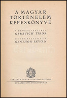 Genthon István (szerk.): A Magyar Történelem Képeskönyve. Bp., 1935, Királyi Magyar Egyetemi Nyomda. Gazdagon Illusztrál - Unclassified
