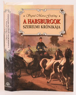 Maria Sigrid-Grössing: A Habsburgok Szerelmi Krónikája. Bor Ambrus Fordítása. Bp., 1994. Magyar Könyvklub. Kartonált Pap - Unclassified