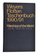 Weyers Flotten Taschenbuch 1990/1991. Warschips Of The World. Koblenz, 1990, Bernard& Graeffe, 860 P. Német és Angol Nye - Non Classificati