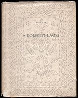 Putz Éva: A Kolonyi Lagzi. Pozsony, 1943., (Concordia-ny.) Kiadói Félvászon-kötés, Kiadói Papír Védőborítóban. - Zonder Classificatie