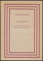 Újszászy Kálmán: A Falu. Útmutatás A Falu Tanulmányozásához. Hasonmás Kiadás. Hn., 1992, Kazinczy Ferenc Társaság. Kiadó - Zonder Classificatie