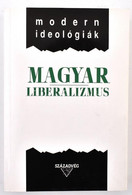 Magyar Liberalizmus. Válogatta: Tőkéczki László. Modern Ideológiák. Bp, 1993, Századvég Kiadó. Papírkötésben, Jó állapot - Zonder Classificatie