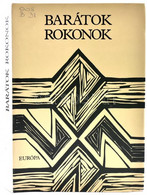 Barátok, Rokonok. Tanulmányok A Finn-magyar Kulturális Kapcsolatok Történetéből. Szerk.: Päivi Heikkilä, Karig Sára. Bp. - Zonder Classificatie