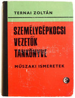 Ternai Zoltán: Személygépkocsivezetők Tankönyve. Műszaki Ismeretek. Bp., 1972, Műszaki. Mellékletekkel. Kiadói Kopott Fé - Sin Clasificación