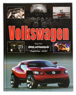 Bancsi Péter: Volkswagen. Híres Autómárkák. Nyíregyháza, 2008, Nagykönyv-kiadó. Színes Fényképekkel Gazdagon Illusztrált - Sin Clasificación