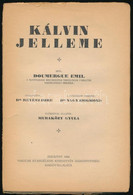 Doumergue Emil: Kálvin Jelleme. Budapest, 1922, Magyar Evangéliumi Keresztyén Diákszövetség, 114 P. Kiadói Papírkötés, K - Non Classificati