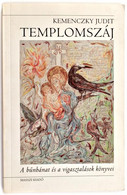 Kemenczky Judit: Templomszáj. A Bűnbánat és Vigasztalások Könyve, Amelyeket Assisi Szent Ferenc Világi Követője A Szentl - Non Classificati