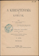 Bougaud Emil: A Kereszténység és Korunk. Gyoma, 1892 Kner. III. Kiadás. Intézményi Bélyegzéssel. Kopott, Foltos. - Non Classificati