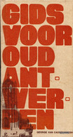 GIDS VOOR OUD ANTWERPEN - George Van Cauwenbergh - Other & Unclassified