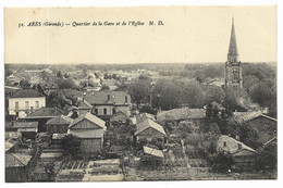 33-ARES-Quartier De La Gare Et De L'Eglise...1928 - Arès