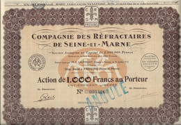 COMPAGNIE DES REFRACTAIRES DE SEINE ET MARNE - ACTION DE 1000 FRS DIVISE EN 2500 ACTIONS -ANNEE 1927 - Industrial
