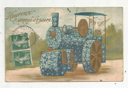 Cp , Automobile , Tracteur , HEUREUX ANNIVERSAIRE , Fleurs , Gaufrée , Voyagée 1908 - Sonstige & Ohne Zuordnung