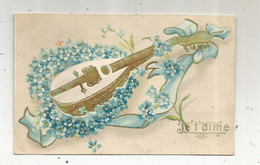 Cp , Fleurs ,instrument De Musique,JE T'AIME ,gaufrée ,voyagée 1907 ,union Postale Universelle - Fleurs