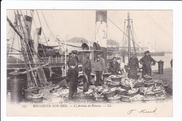 175 - BOULOGNE-SUR-MER - L'Arrivée Du Poisson - Boulogne Sur Mer