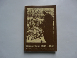 DEUTSCHLAND 1945-1949 : Eine Bilddokumentation Des Gesamtdeutschen Instituts - 5. Wereldoorlogen