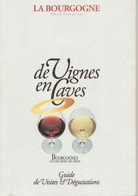Petit Guide De 160 Pages ( Format 14,5 X 21 )   LA BOURGOGNE : De Vignes En Caves - Franche-Comté