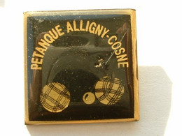 Pin's PETANQUE - ALLIGNY COSNE - Pétanque