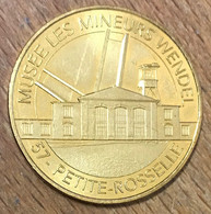 57 PETITE-ROSSELLE LES MINEURS WENDEL MDP 2016 MEDAILLE SOUVENIR MONNAIE DE PARIS JETON TOURISTIQUE MEDALS COINS TOKENS - 2016