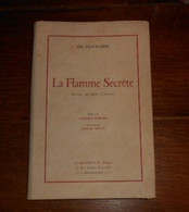 La Flamme Secrète. Poèmes Nés Dans L'amour. Nel Deschamps.1947.Edition Originale. - Auteurs Français