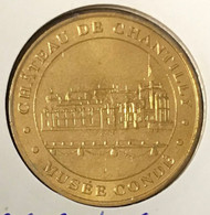 60 LE CHÂTEAU DE CHANTILLY MUSÉE CONDÉ MDP 2006 MÉDAILLE SOUVENIR MONNAIE DE PARIS JETON TOURISTIQUE MEDALS COINS TOKENS - 2006