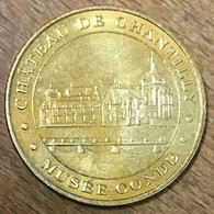 60 LE CHÂTEAU DE CHANTILLY MUSÉE CONDÉ MDP 2008 MÉDAILLE SOUVENIR MONNAIE DE PARIS JETON TOURISTIQUE MEDALS COINS TOKENS - 2008