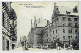 Gruss Aus BERLIN - Kaserne Königin Augusta - Garde Grenadier Rgt. N° 4 - Mitte