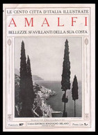 Le Cento Città D' Italia Illustrate - AMALFI (Fascicolo 97°) - CASA EDITRICE SONZOGNO / MILANO - Ediz. Tra Il 1920/1930 - Turismo, Viaggi