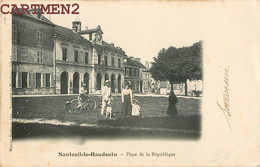 NANTEUIL-LE HAUDOUIN PLACE DE LA REPUBLIQUE 60 OISE 1900 - Nanteuil-le-Haudouin