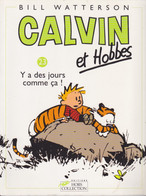 CALVIN Et HOBBES  N°23 Y A Des Jours Comme ça EO   De BILL WATTERSON   EDITIONS HORS COLLECTION - Calvin Et Hobbes