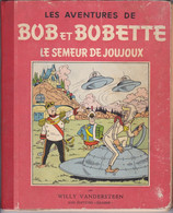 BOB Et BOBETTE Le Semeur De Joujoux EO Cartonné De WILLY VANDERSTEEN  EDITIONS ERASME - Suske En Wiske