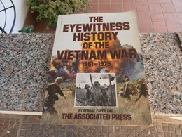 The Eyewitness History Of The Vietnam War 1961 - 1975 - Monde