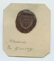 CACHET HISTORIQUE  - Sigillographie - 014 Chassin Du Guerny   (très Belle Pièce) - Seals