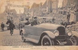 59-CAMBRAI- 14 SEP 1919, MR POINCARE PRESIDENT DE LA REPUBLIQUE VISITE LES RUINES DE LA VILLE - Cambrai