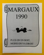 18369 - Margaux 1990 Plus On En Boit Plus On Va Droit - Umorismo