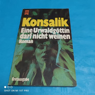 Eine Urwaldgöttin Darf Nicht Weinen - H.G.Konsalik - Thrillers