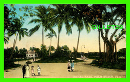 PALM BEACH, FL - ROYAL PARK - ANIMATED - PUB BY THE H & W.B. DREW CO - - Palm Beach