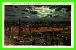 MANCHESTER, NH - BIRD'S EYE VIEW BY MOONLIGHT - - Manchester